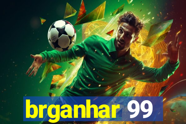 brganhar 99